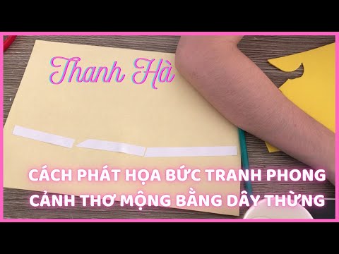 Hướng dẫn cách phát họa bức tranh phong cảnh thơ mộng bằng dây thừng