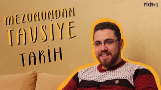 Mezunundan Tavsiye Tarih Bölümü