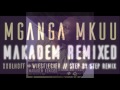 Makadem - MGanga MKuu (Remixed by Clubcruisemusic 2015)