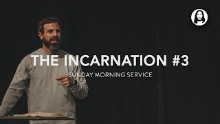 The Incarnation - Part 3 | Michael Koulianos | Sunday Morning Service | December 10Th, 2023