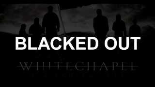 Watch Whitechapel Blacked Out video