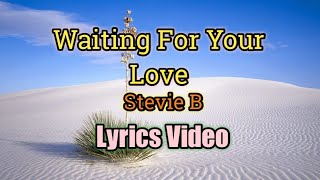 Waiting For Your Love - Stevie B (Lyrics )