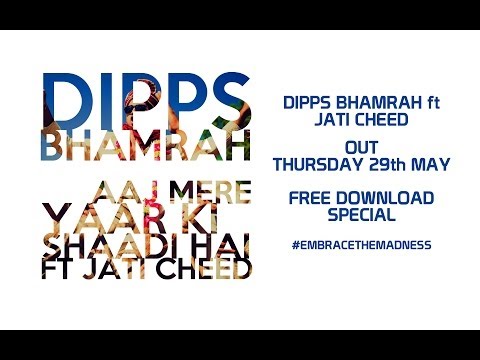Aaj Mere Yaar Ki Shaadi Hai - Dipps Bhamrah ft Jati Cheed Promo...