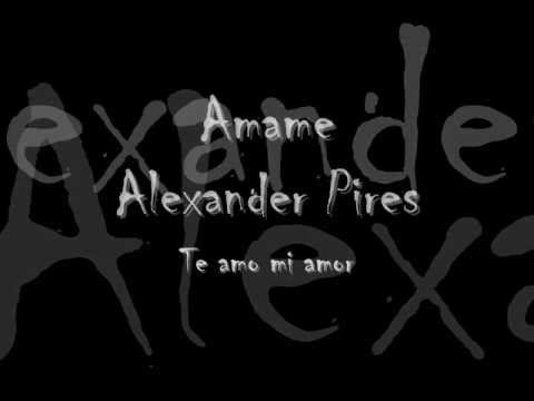 amame - alexander pires (letra)
