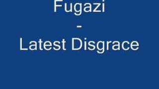 Watch Fugazi Latest Disgrace video