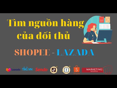 Tìm nguồn hàng đối thủ Shopee Lazada nhanh nhất