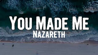 Watch Nazareth You Made Me video