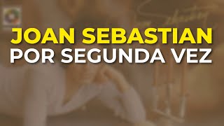 Watch Joan Sebastian Por Segunda Vez video