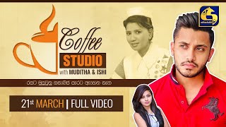 COFFEE STUDIO WITH MUDITHA AND ISHI II 2021-03.21