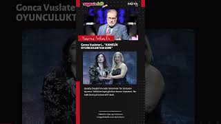 Gonca Vuslateri Annelik Oyunculuktan Zor