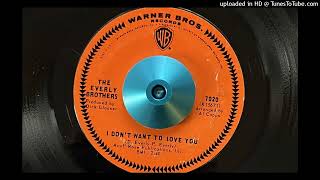 Watch Everly Brothers I Dont Want To Love You video