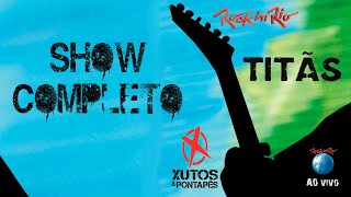 Titãs E Xutos & Pontapés - Ao Vivo No Rock In Rio (Show Completo)