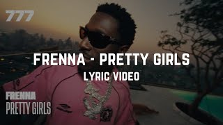 Frenna - Pretty Girls (Lyrics)(Songtekst