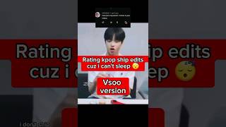 Rating kpop ship edits cuz i can't sleep (Vsoo) #kpop #blackpink #bts #vsoo