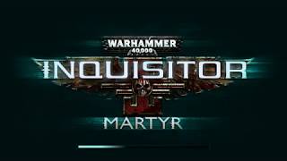 Краткий обзор warhammer 40.000: inquisitor - martyr 2018 года Краткий обзор warhammer 40.000: inquisitor - martyr 2018 года