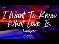 Foreigner - I Want To Know What Love Is (Lyrics)