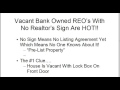 Bank Owned REOs That Are Vacant - Cameron Dunlap