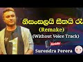 Nisansalai Seethai Re (Remake) Karaoke | Without Voice Song | Surendra Perera Cover Remake Karaoke