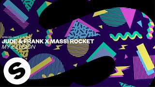 Jude & Frank X Massi Rocket - My Illusion (Official Audio)