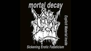 Watch Mortal Decay Sickening Erotic Fanaticism video