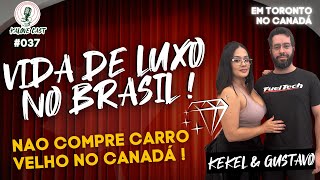 COMO E TROCAR UMA VIDA DE LUXO PARA SER IMIGRANTE NO CANADÁ / KEL SECRETS/ KALOV