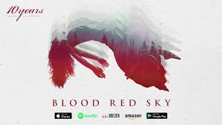 Watch 10 Years Blood Red Sky video