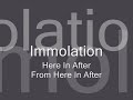 Immolation - Here In After