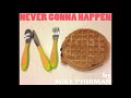 Never Gonna Happen - Mike Phirman
