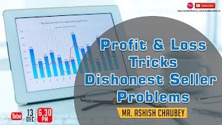 Profit & Loss Tricks | Dishonest Seller Problems| IBPS CLERK Prelims | English & Tamil | Mr. Ashish