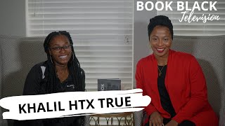Book Black Tv w/ Black Book Houston ft. Khalil HTX True