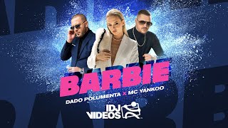 Dado Polumenta X Mc Yankoo - Barbie