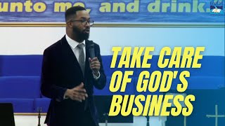 When You Take Care of God's Business; He Takes Care of Your Business | Minister Samuel Nathan