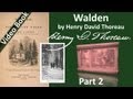 Part 2 - Walden by Henry David Thoreau (Chs 02-04)