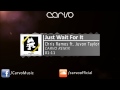 Chris Ramos - Just Wait For It (Feat. Juvon Taylor) (Carvo Remix)