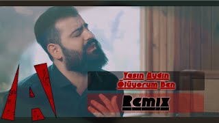Yasin Aydın - Ölüyorum Ben (Ali Kurnaz Remix)
