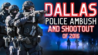Dallas Police AMBUSH & Shootout of 2016...