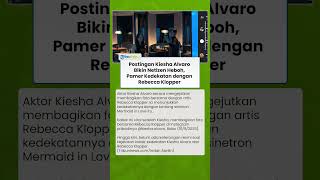 Postingan Kiesha Alvaro Bikin Netizen Heboh, Pamer Kedekatan Dengan Rebecca Klopper