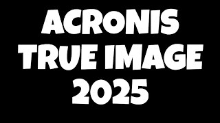 Acronis True Image 2025