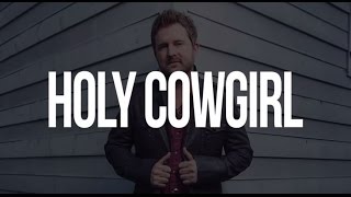 Watch J Michael Harter Holy Cowgirl video