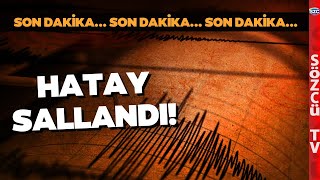 SON DAKİKA Hatay'da Korkutan Deprem! Büyüklüğünü AFAD Duyurdu