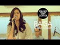 Raisa - Serba Salah | Sounds From The Corner : Session #1