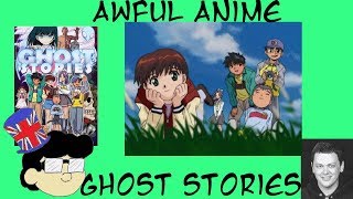 AWFUL ANIME: GHOST STORIES (FULL REVIEW)