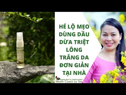 Hé lộ Mẹo dùng Dầu dừa Triệt lông Trắng da Đơn giản Tại nhà 👇👇👇