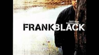 Watch Frank Black Its Just Not Your Moment video