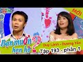 Xuất hiện 'thánh nhát gái' và màn hẹn hò hài hước nhất năm | Duy Lành - Dương Yến | BMHH 193 😂