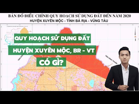 Quy Hoạch Sử Dụng Đất Huyện Xuyên Mộc, Bà Rịa - Vũng Tàu Có Gì?