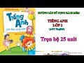 Tiếng Anh lớp 2(ABC)||hướng dẫn sử dụng sách mềm tiếng anh lớp 2||Trọn bộ 25 Unit