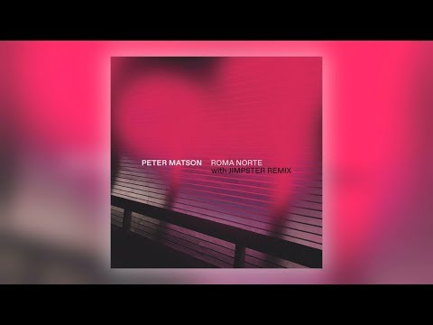Peter Matson - Roma Norte (Jimpster Remix)