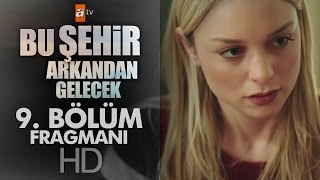 Bu Şehir Arkandan Gelecek 9. Bölüm Fragmanı - Atv