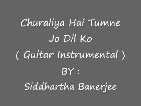 Churaliya Hai Tumne Jo Dil Ko